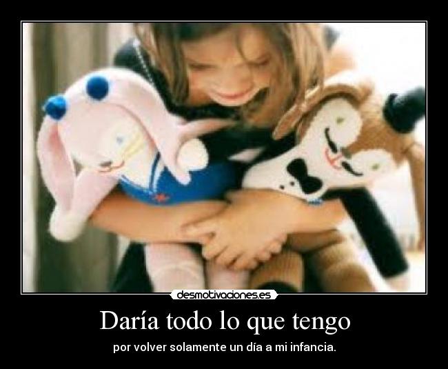 Daría todo lo que tengo - 