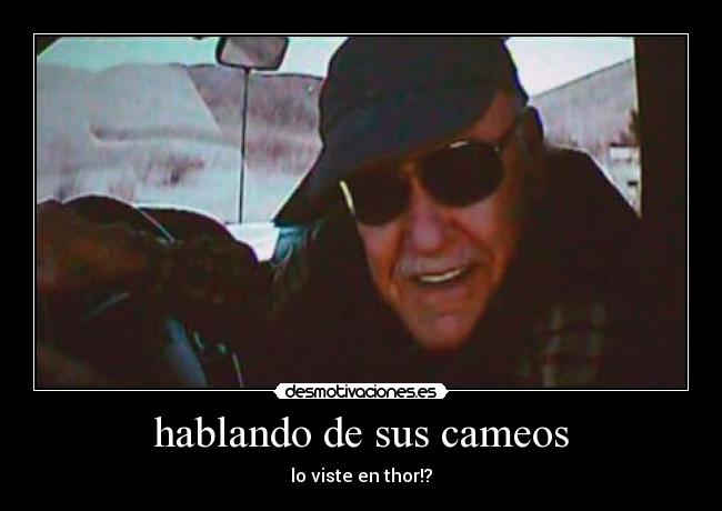 hablando de sus cameos - lo viste en thor!?