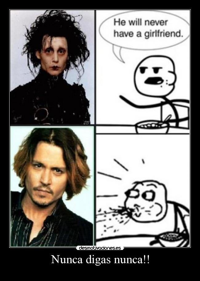 Nunca digas nunca!! -