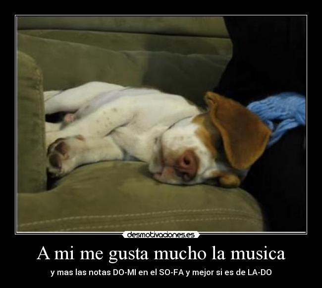 A mi me gusta mucho la musica -