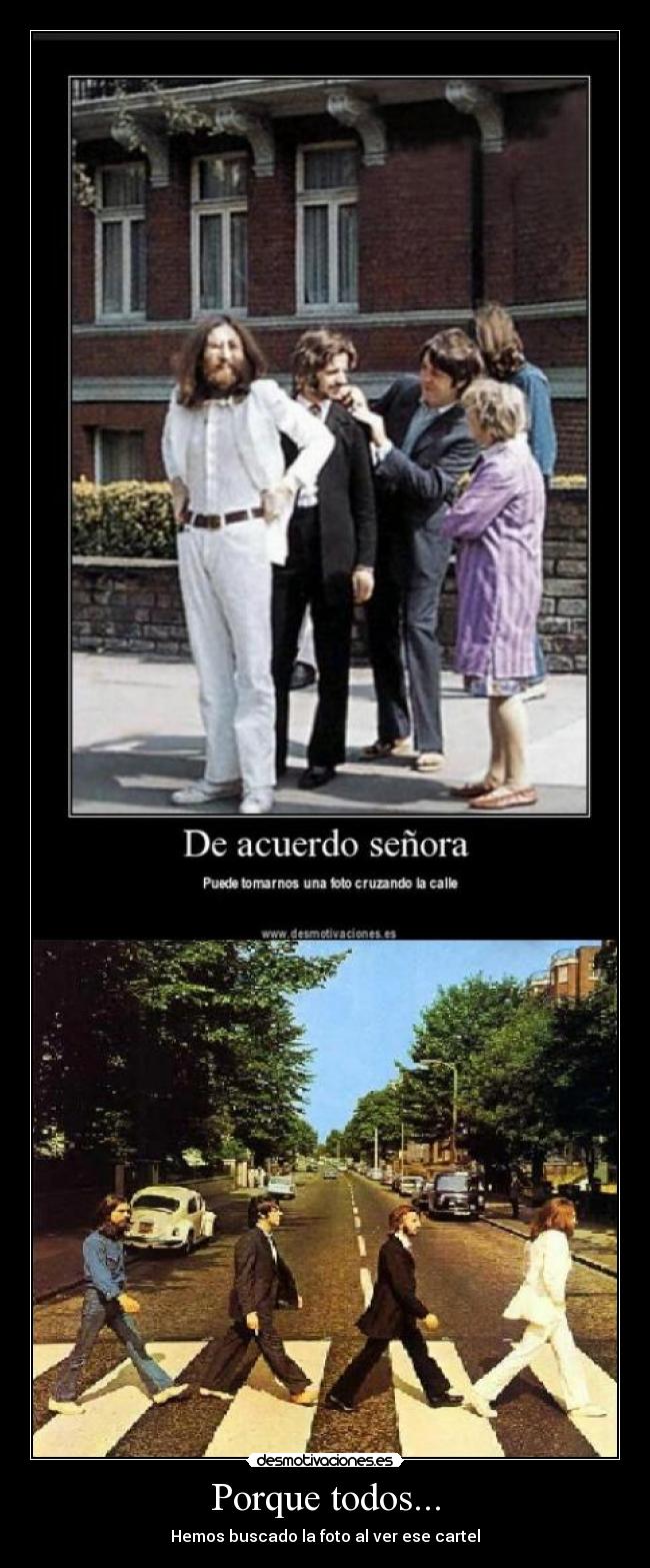 Porque todos... - Hemos buscado la foto al ver ese cartel