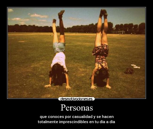 carteles personas que conoces por casualidad imprescindibles dia dia desmotivaciones