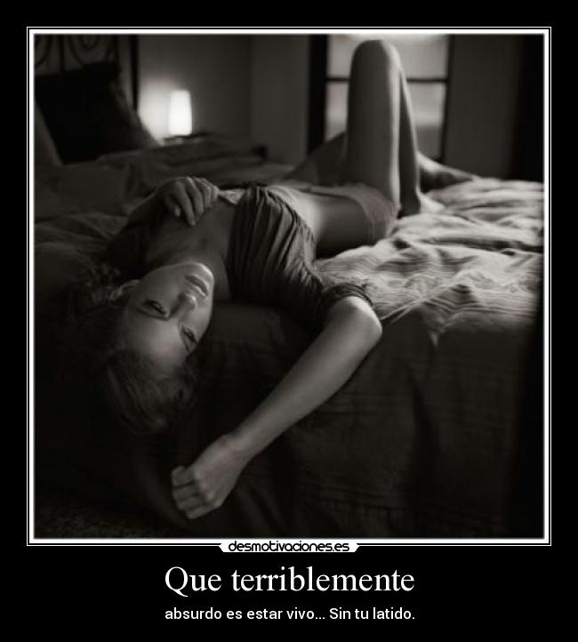 Que terriblemente - 