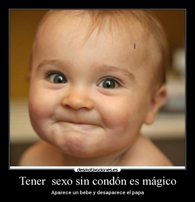 carteles sexo tener sexo sin condon magico desmotivaciones