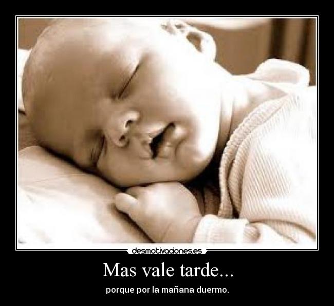 Mas vale tarde... - 