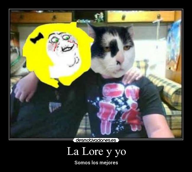 La Lore y yo - Somos los mejores