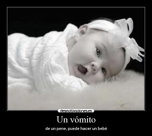 Un vómito -