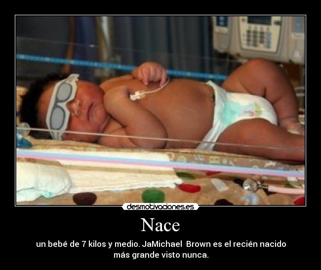 Nace - un bebé de 7 kilos y medio. JaMichael  Brown es el recién nacido
más grande visto nunca.