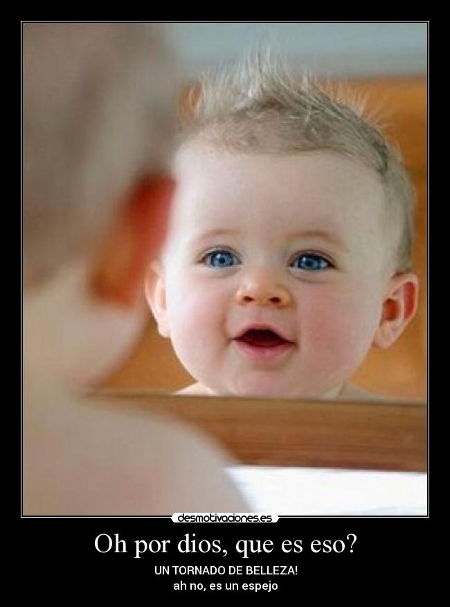 Oh por dios, que es eso? -