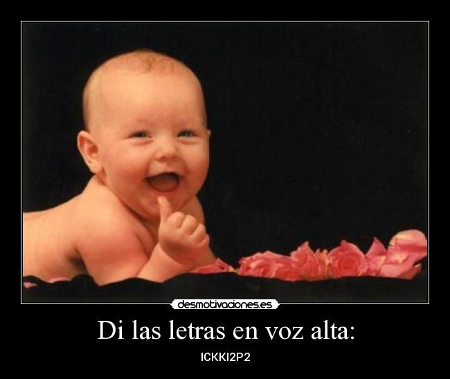 Di las letras en voz alta: -