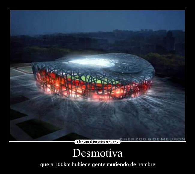 Desmotiva - que a 100km hubiese gente muriendo de hambre