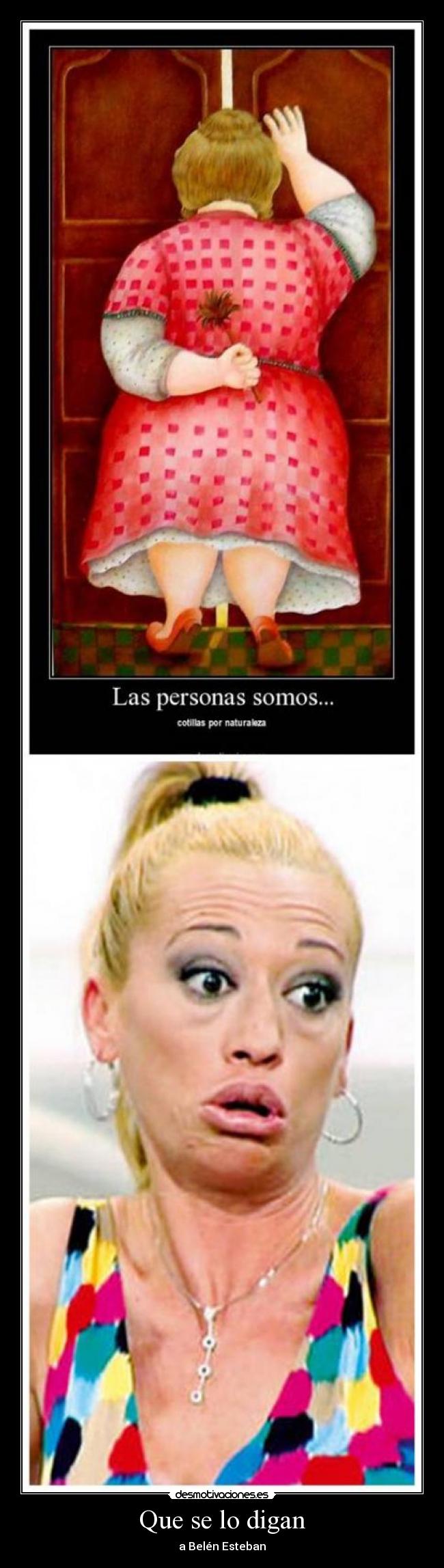 Que se lo digan - a Belén Esteban