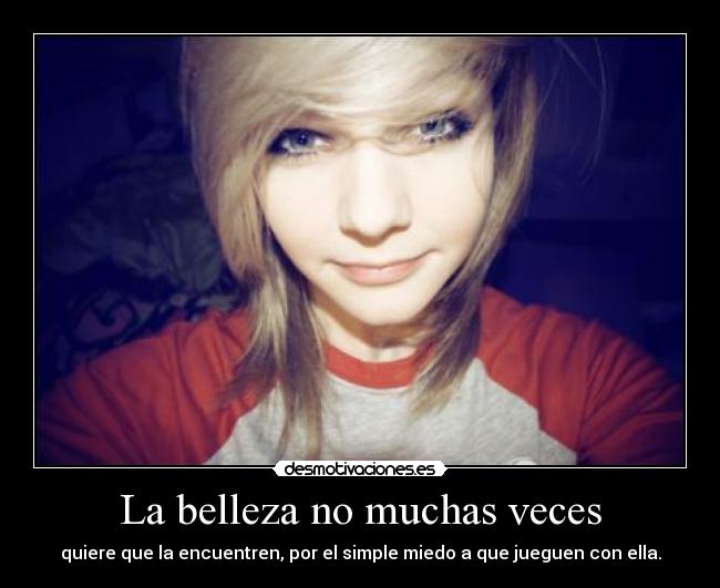 La belleza no muchas veces -