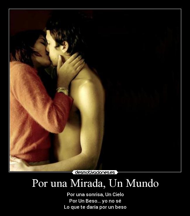 carteles mundo amor besos mirada mundo sonrisa cielo desmotivaciones