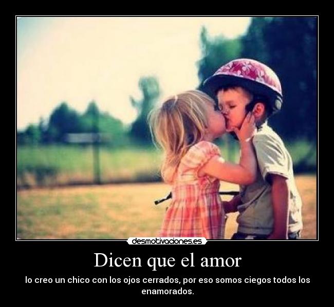 Dicen que el amor -