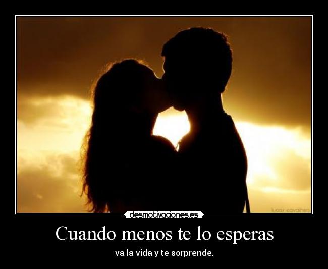 Cuando menos te lo esperas -