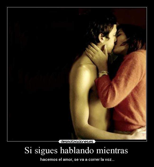 Si sigues hablando mientras  - 