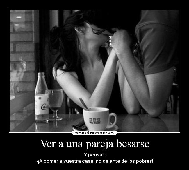 Ver a una pareja besarse -