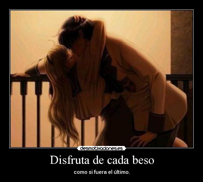 Disfruta de cada beso - 