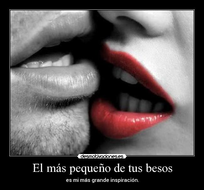 El más pequeño de tus besos -