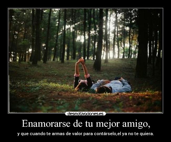 Enamorarse de tu mejor amigo, - 