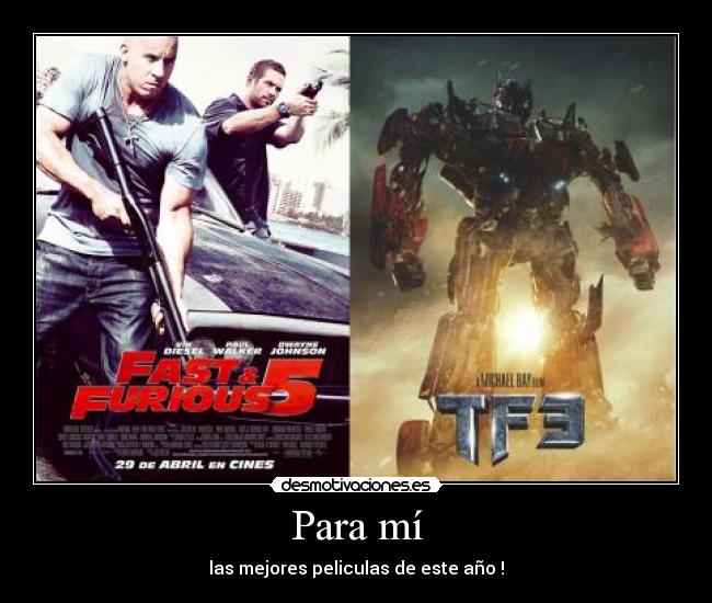 Para mí - las mejores peliculas de este año !