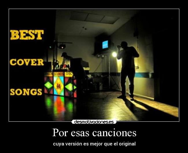 Por esas canciones - cuya versión es mejor que el original