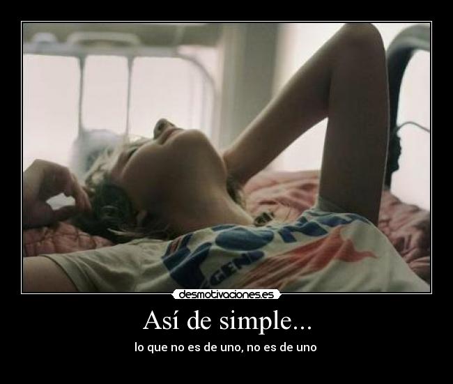 Así de simple... -