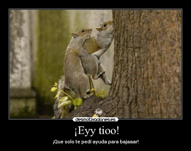 ¡Eyy tioo! - 