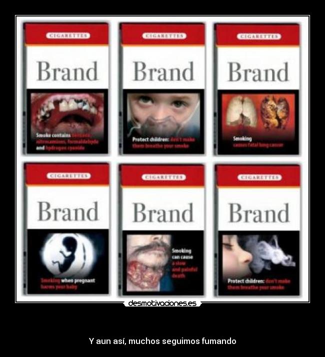 - Y aun así, muchos seguimos fumando