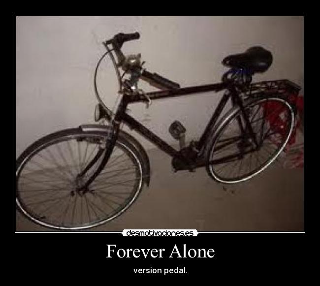 Forever Alone - version pedal.