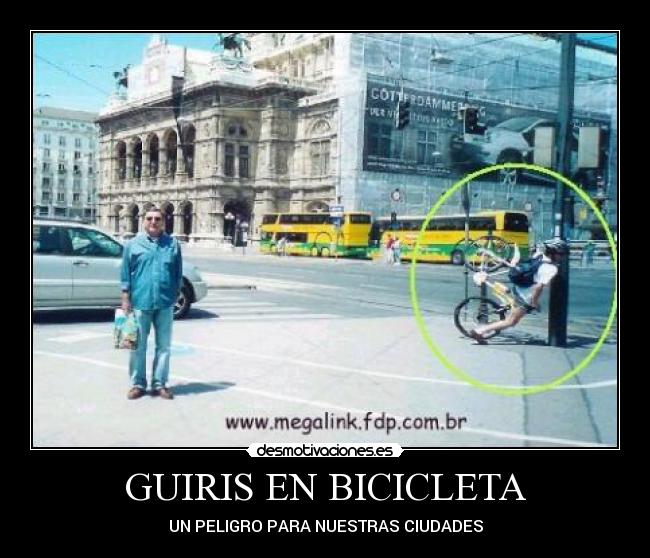 GUIRIS EN BICICLETA - UN PELIGRO PARA NUESTRAS CIUDADES