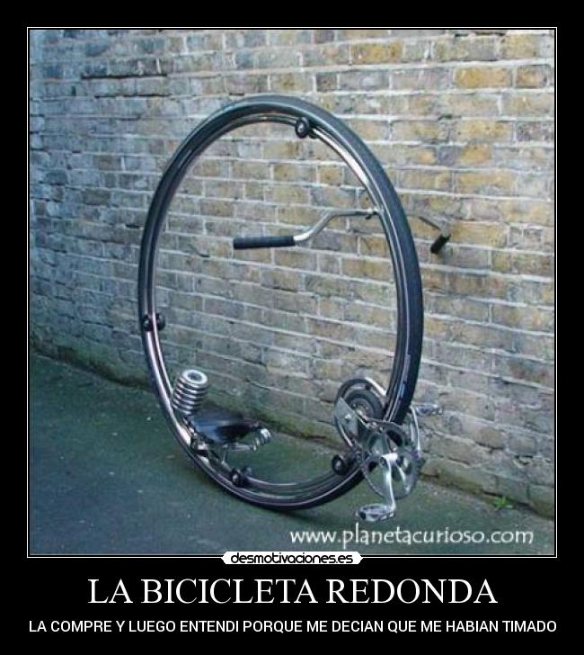 LA BICICLETA REDONDA - LA COMPRE Y LUEGO ENTENDI PORQUE ME DECIAN QUE ME HABIAN TIMADO