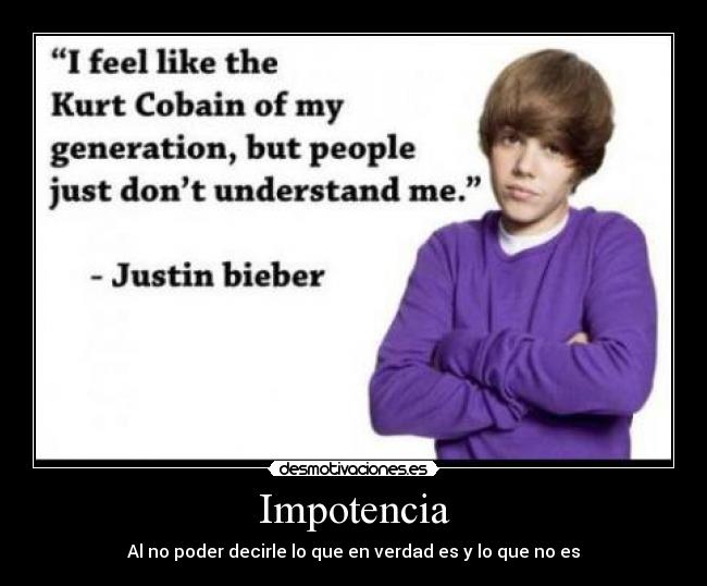 Impotencia - Al no poder decirle lo que en verdad es y lo que no es