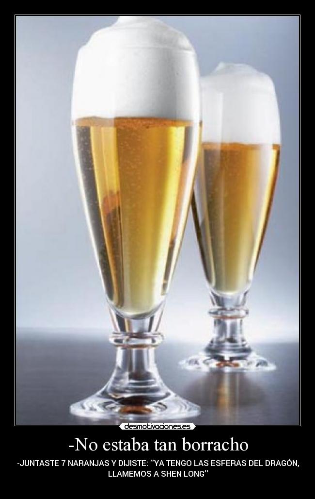 -No estaba tan borracho -