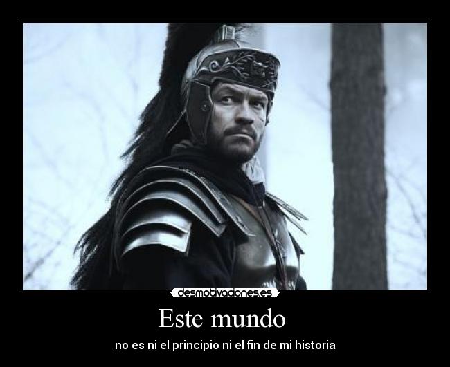 Este mundo - no es ni el principio ni el fin de mi historia