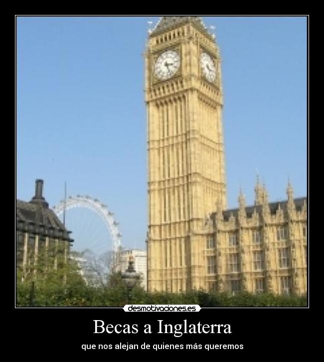 Becas a Inglaterra - que nos alejan de quienes más queremos