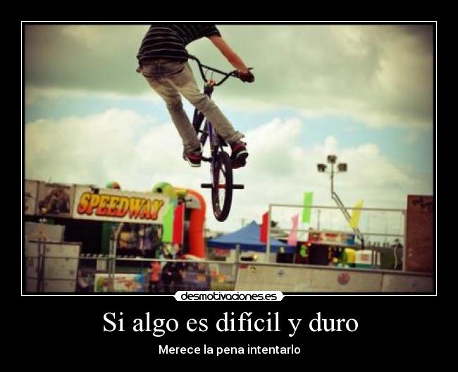 Si algo es difícil y duro - 