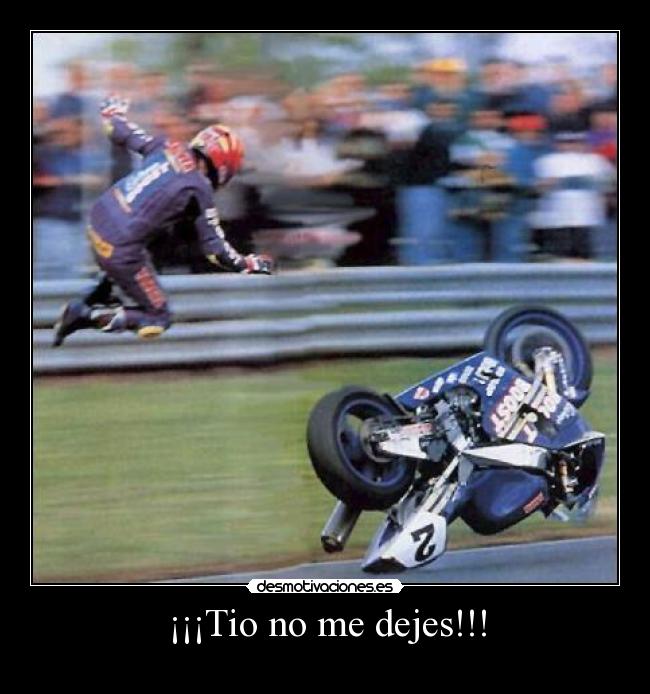 ¡¡¡Tio no me dejes!!! -