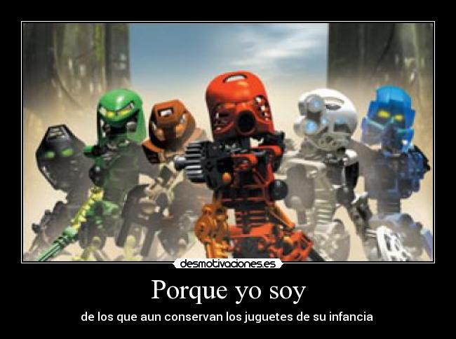 Porque yo soy - de los que aun conservan los juguetes de su infancia