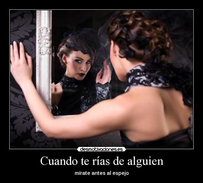 Cuando te rías de alguien -