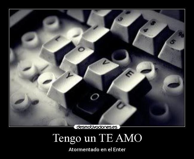 Tengo un TE AMO - 