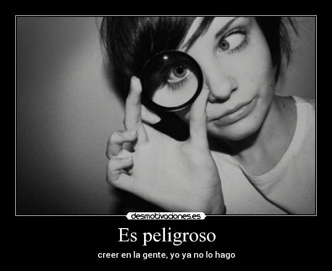Es peligroso - 