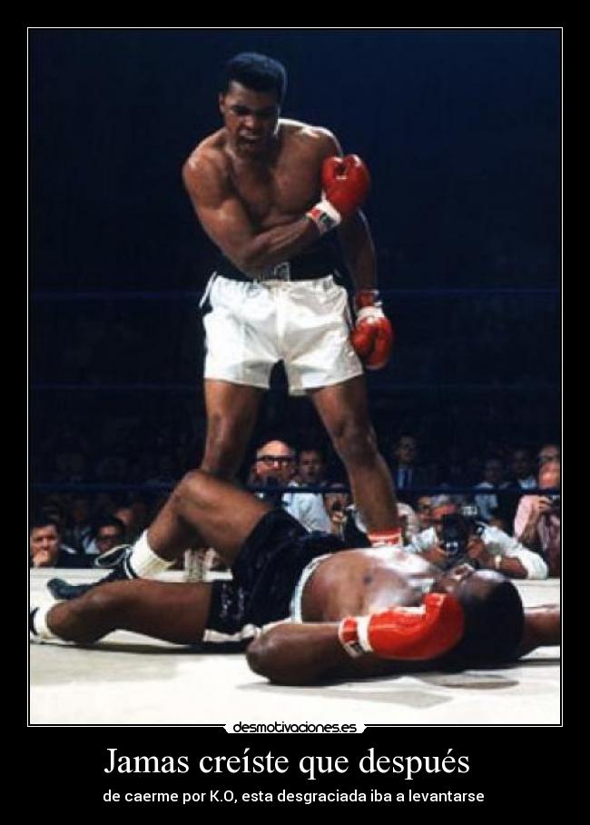 Jamas creíste que después   - 