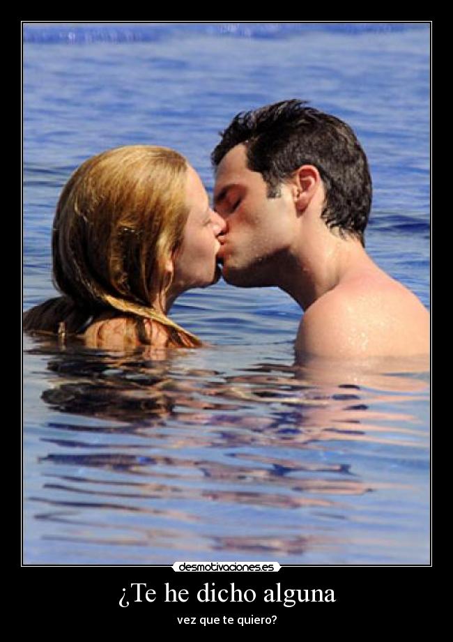 ¿Te he dicho alguna - 