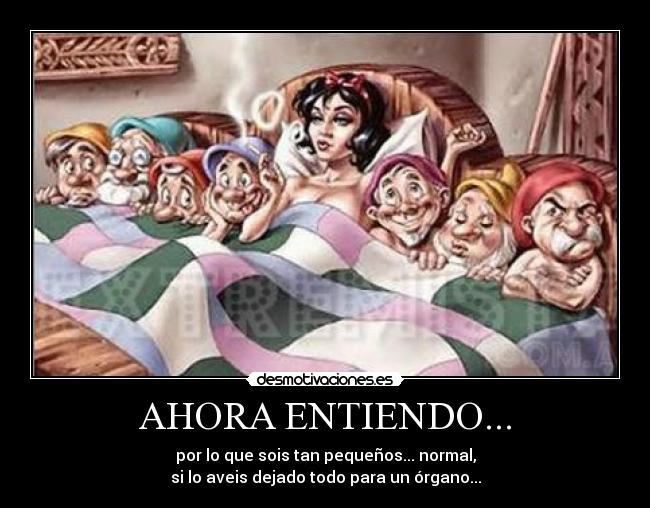 AHORA ENTIENDO... - por lo que sois tan pequeños... normal,
si lo aveis dejado todo para un órgano...