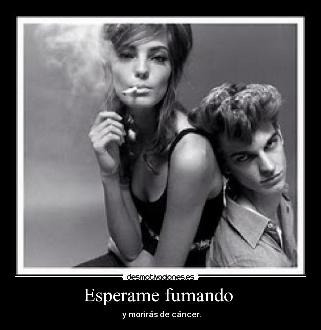 Esperame fumando  - 