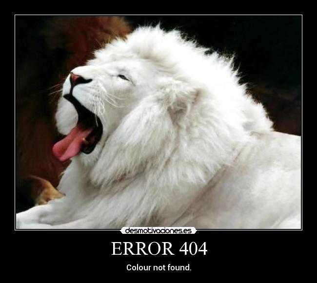 ERROR 404 - Colour not found.