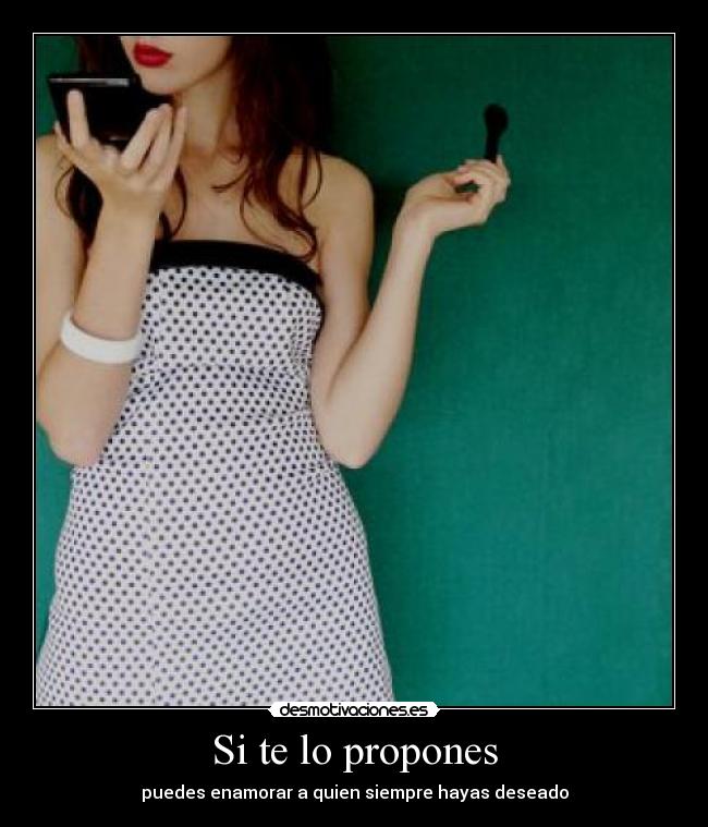 Si te lo propones -