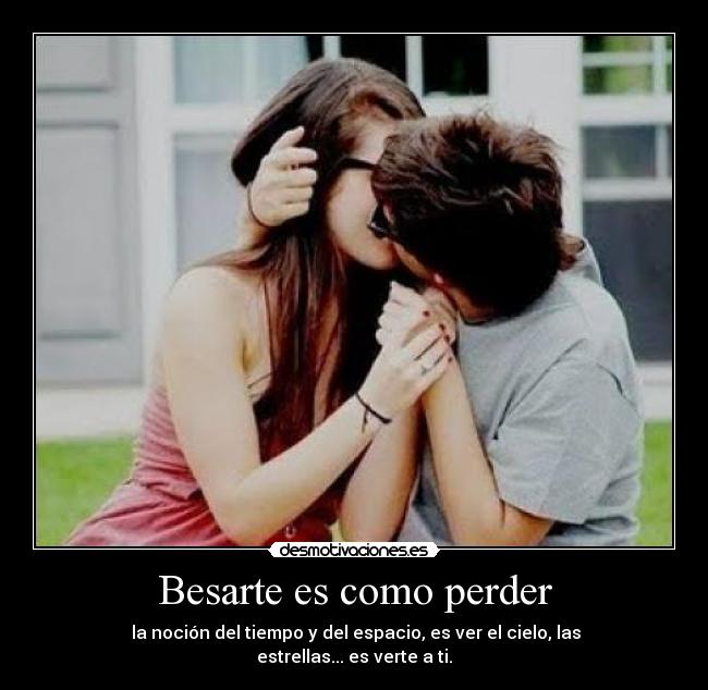 Besarte es como perder -